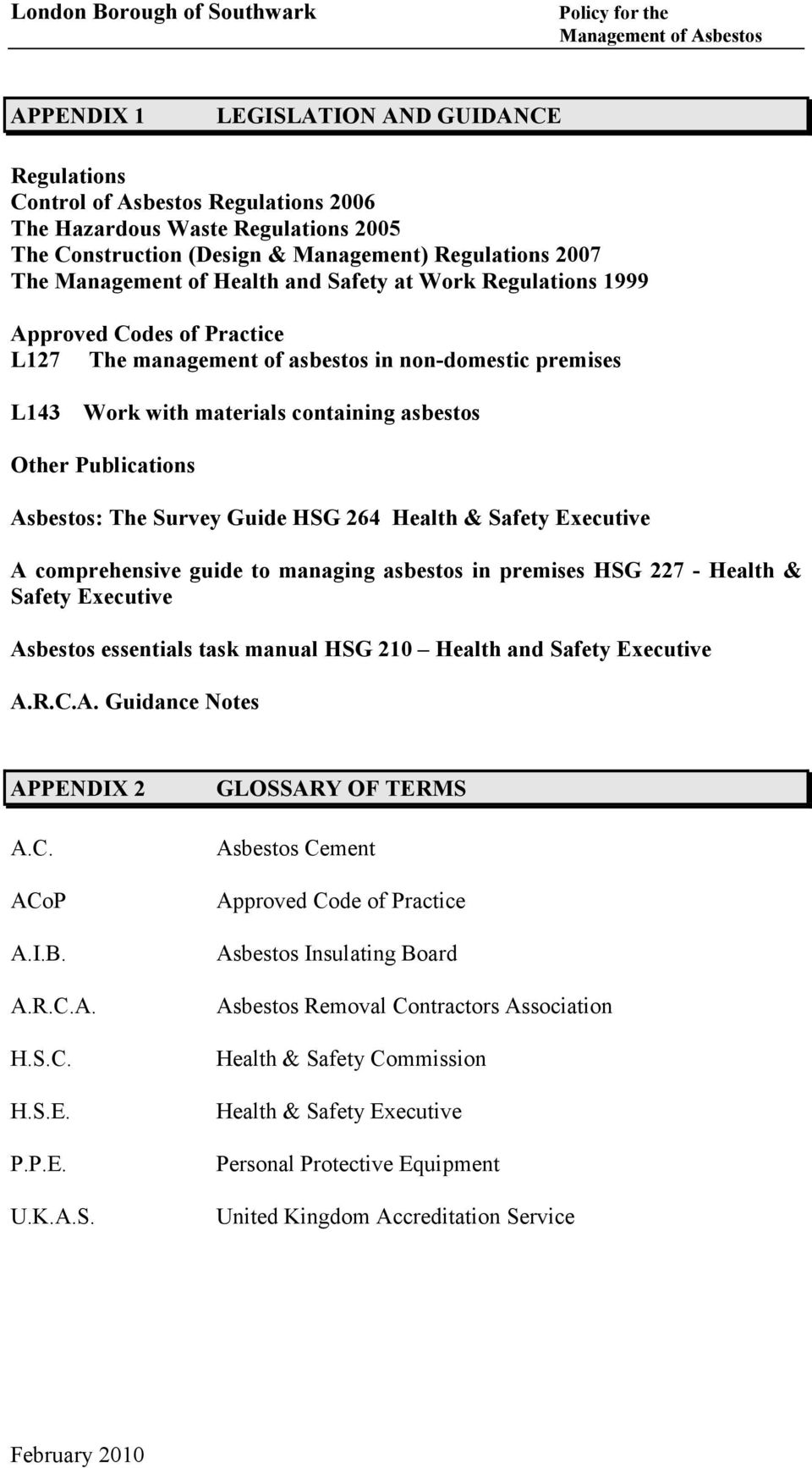 asbestos Other Publications Asbestos: The Survey Guide HSG 264 Health & Safety Executive A comprehensive guide to managing asbestos in premises HSG 227 - Health & Safety Executive Asbestos essentials