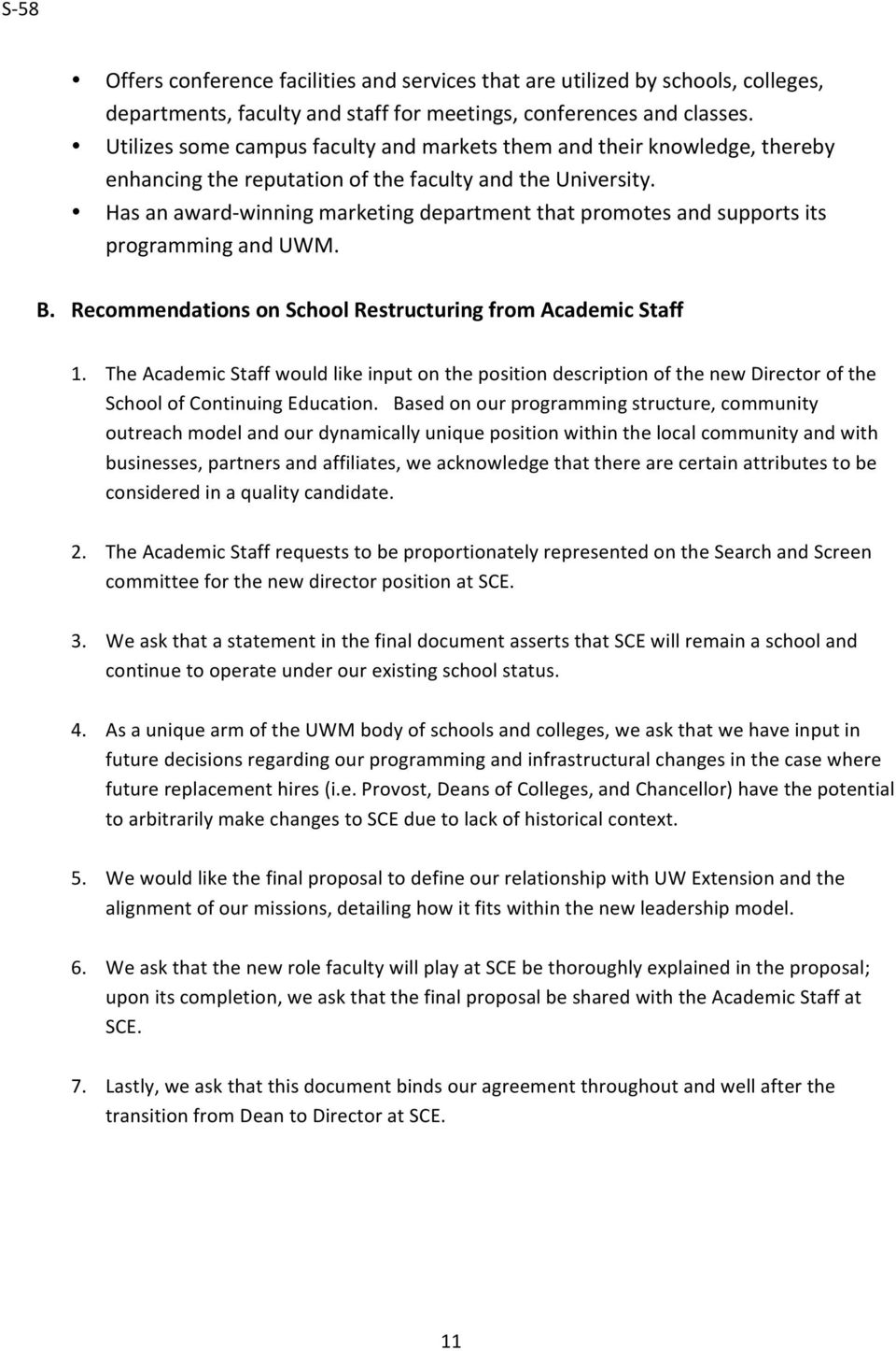 Has an award- winning marketing department that promotes and supports its programming and UWM. B. Recommendations on School Restructuring from Academic Staff 1.