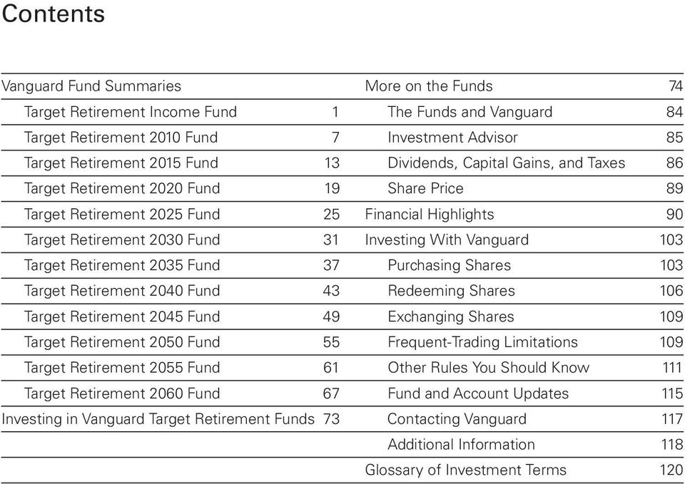 Target Retirement 2035 Fund 37 Purchasing Shares 103 Target Retirement 2040 Fund 43 Redeeming Shares 106 Target Retirement 2045 Fund 49 Exchanging Shares 109 Target Retirement 2050 Fund 55