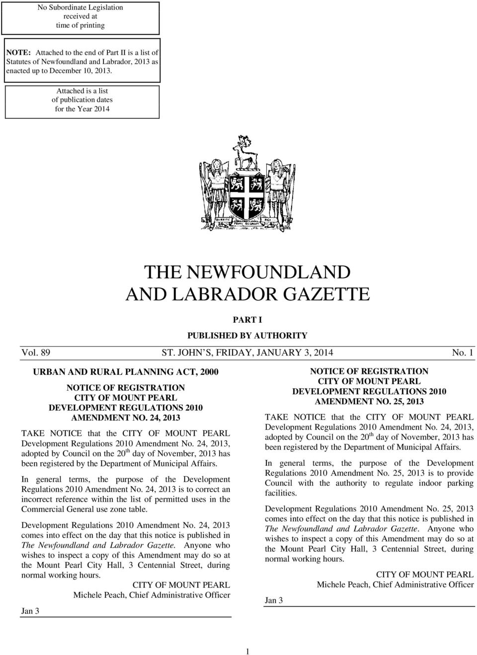 1 URBAN AND RURAL PLANNING ACT, 2000 NOTICE OF REGISTRATION CITY OF MOUNT PEARL DEVELOPMENT REGULATIONS 2010 AMENDMENT NO.