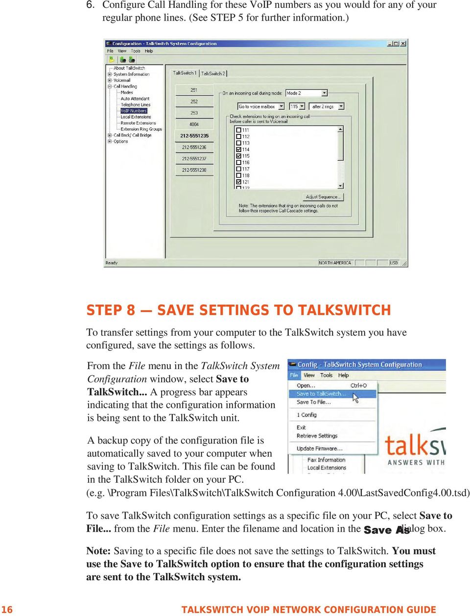 From the File menu in the TalkSwitch System Configuration window, select Save to TalkSwitch... A progress bar appears indicating that the configuration information is being sent to the TalkSwitch unit.
