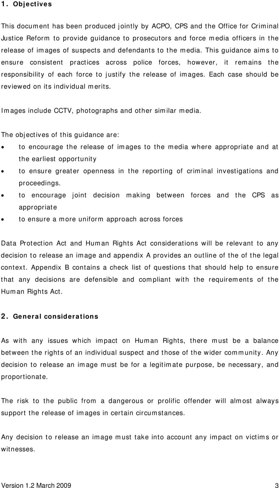 Each case should be reviewed on its individual merits. Images include CCTV, photographs and other similar media.
