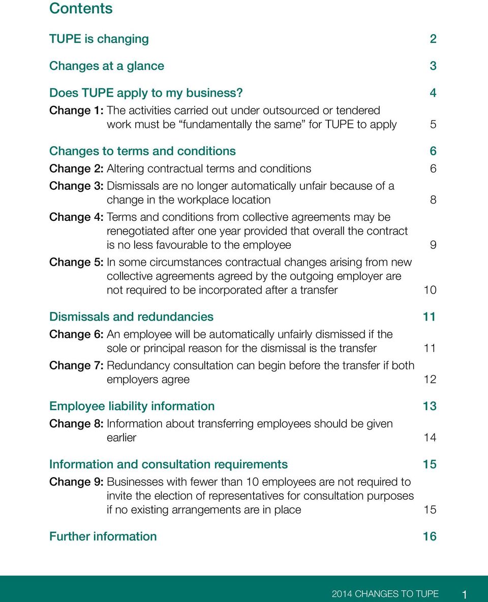 conditions 6 Change 3: Dismissals are no longer automatically unfair because of a change in the workplace location 8 Change 4: Terms and conditions from collective agreements may be renegotiated