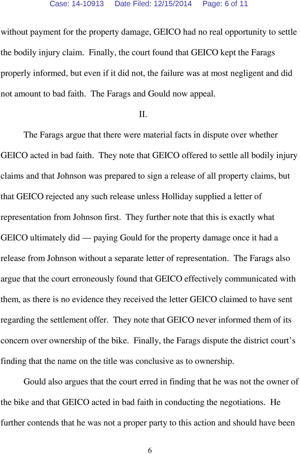 The Farags argue that there were material facts in dispute over whether GEICO acted in bad faith.