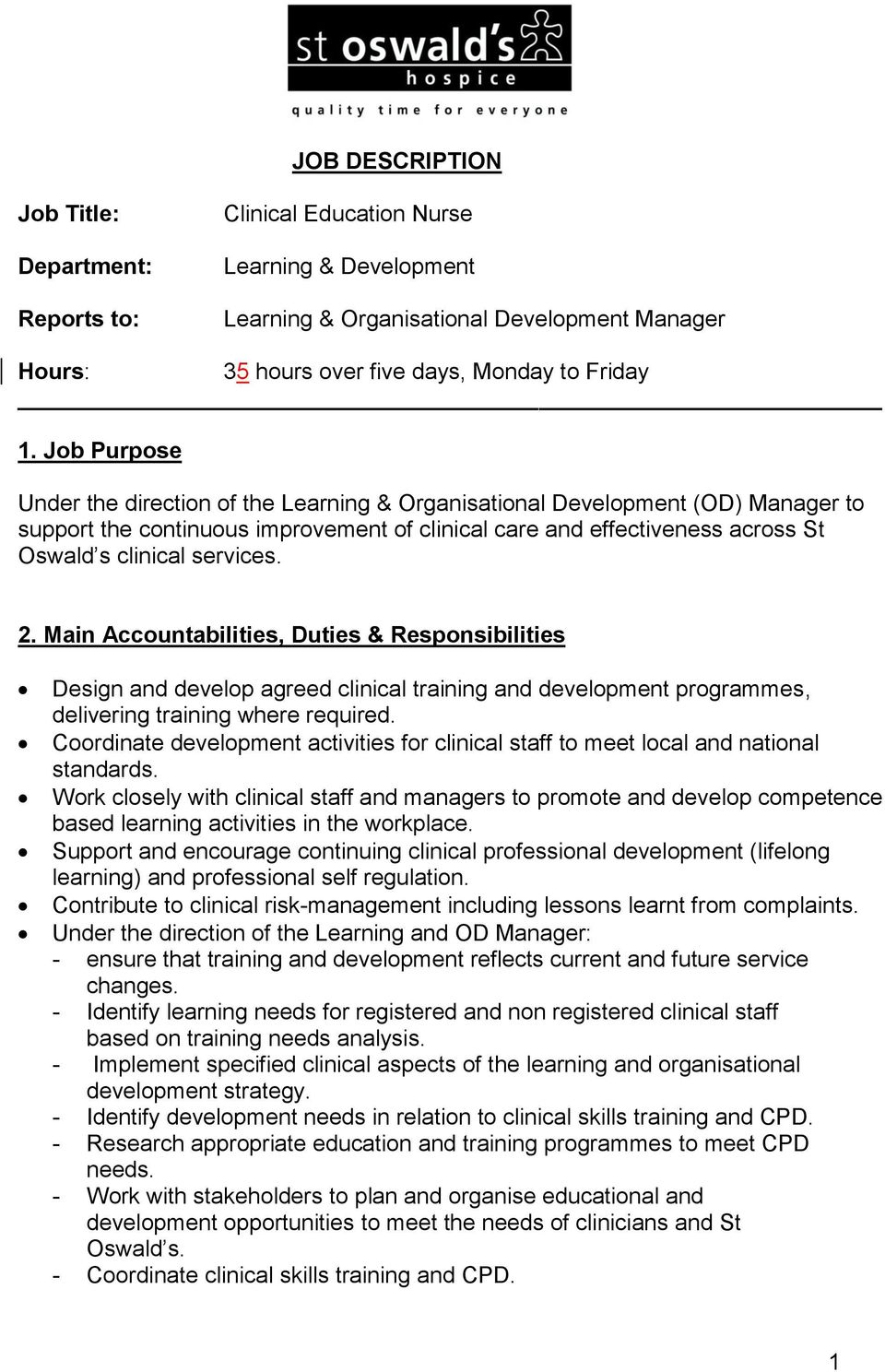 2. Main Accountabilities, Duties & Responsibilities Design and develop agreed clinical training and development programmes, delivering training where required.