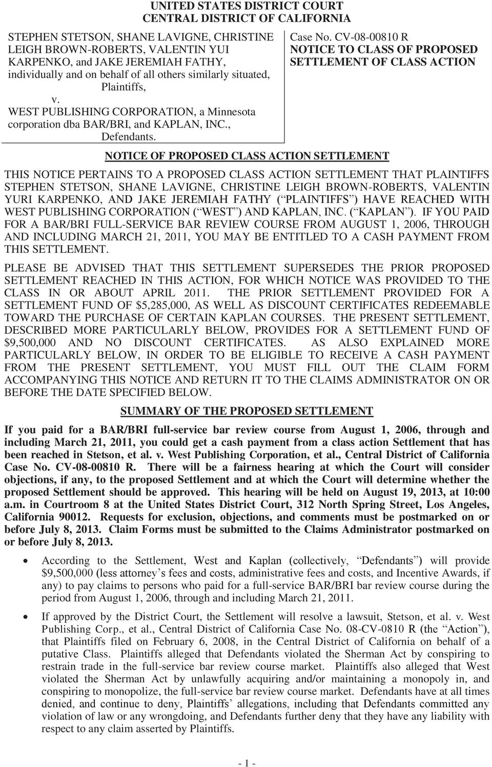 CV-08-00810 R NOTICE TO CLASS OF PROPOSED SETTLEMENT OF CLASS ACTION NOTICE OF PROPOSED CLASS ACTION SETTLEMENT THIS NOTICE PERTAINS TO A PROPOSED CLASS ACTION SETTLEMENT THAT PLAINTIFFS STEPHEN