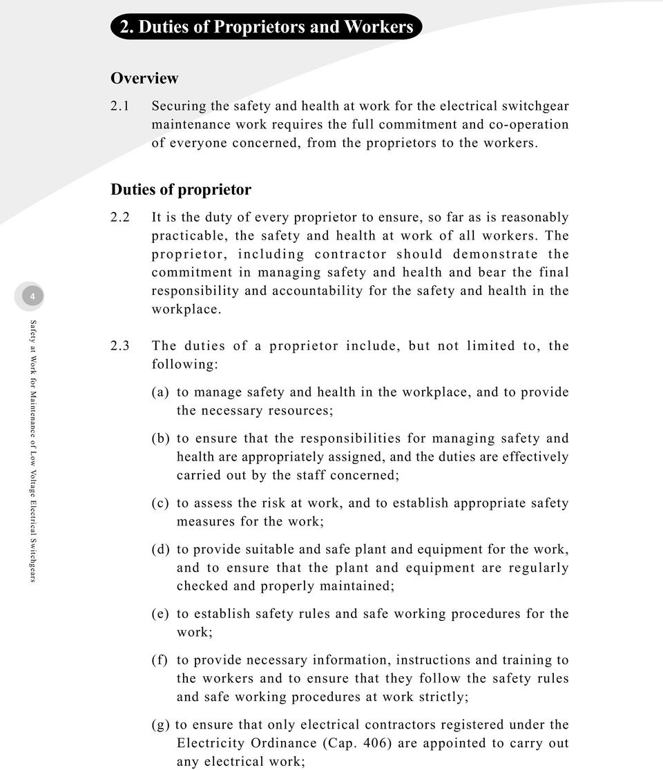 Duties of proprietor 4 2.2 It is the duty of every proprietor to ensure, so far as is reasonably practicable, the safety and health at work of all workers.