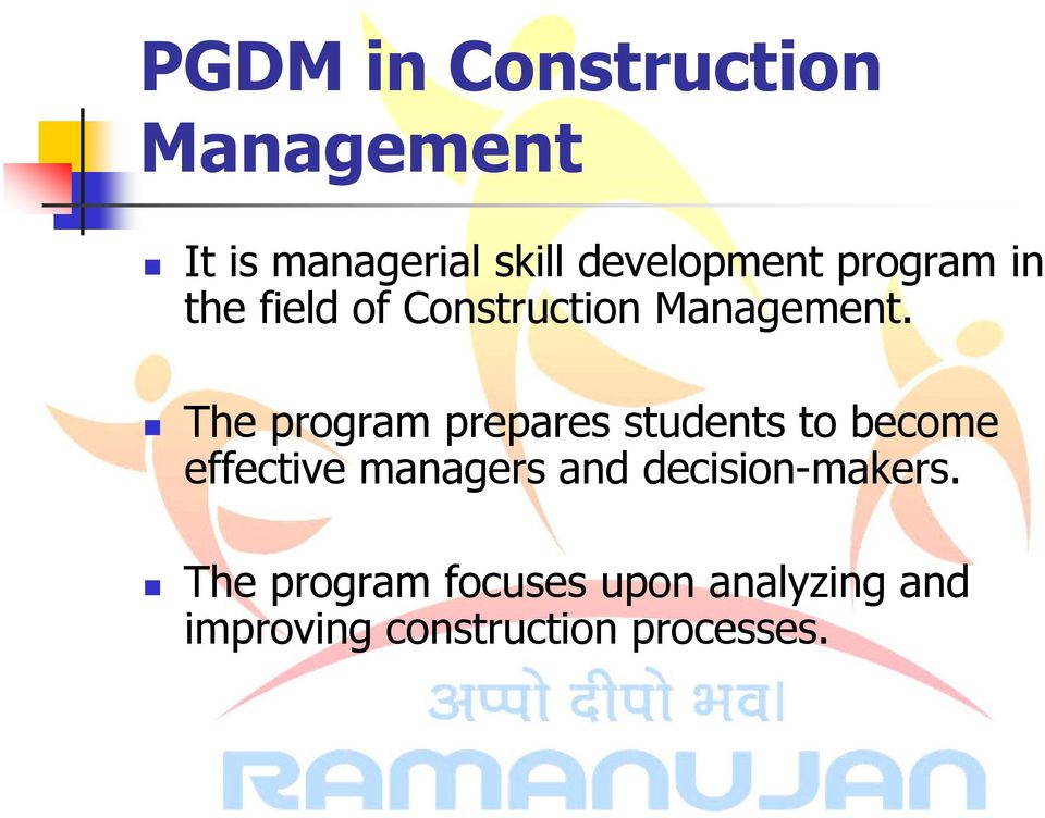 The program prepares students to become effective managers and