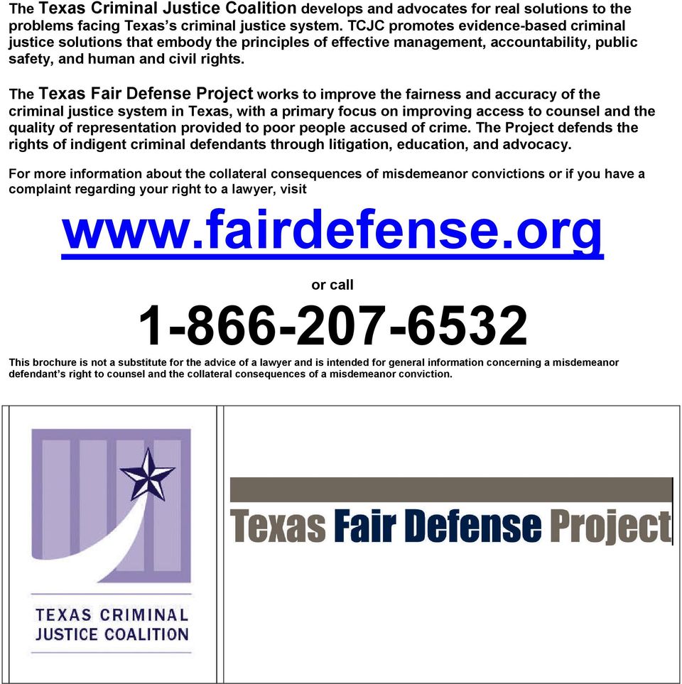 The Texas Fair Defense Project works to improve the fairness and accuracy of the criminal justice system in Texas, with a primary focus on improving access to counsel and the quality of