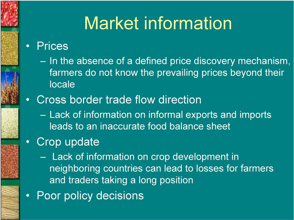 exports and imports leads to an inaccurate food balance sheet Crop update Lack of information on crop
