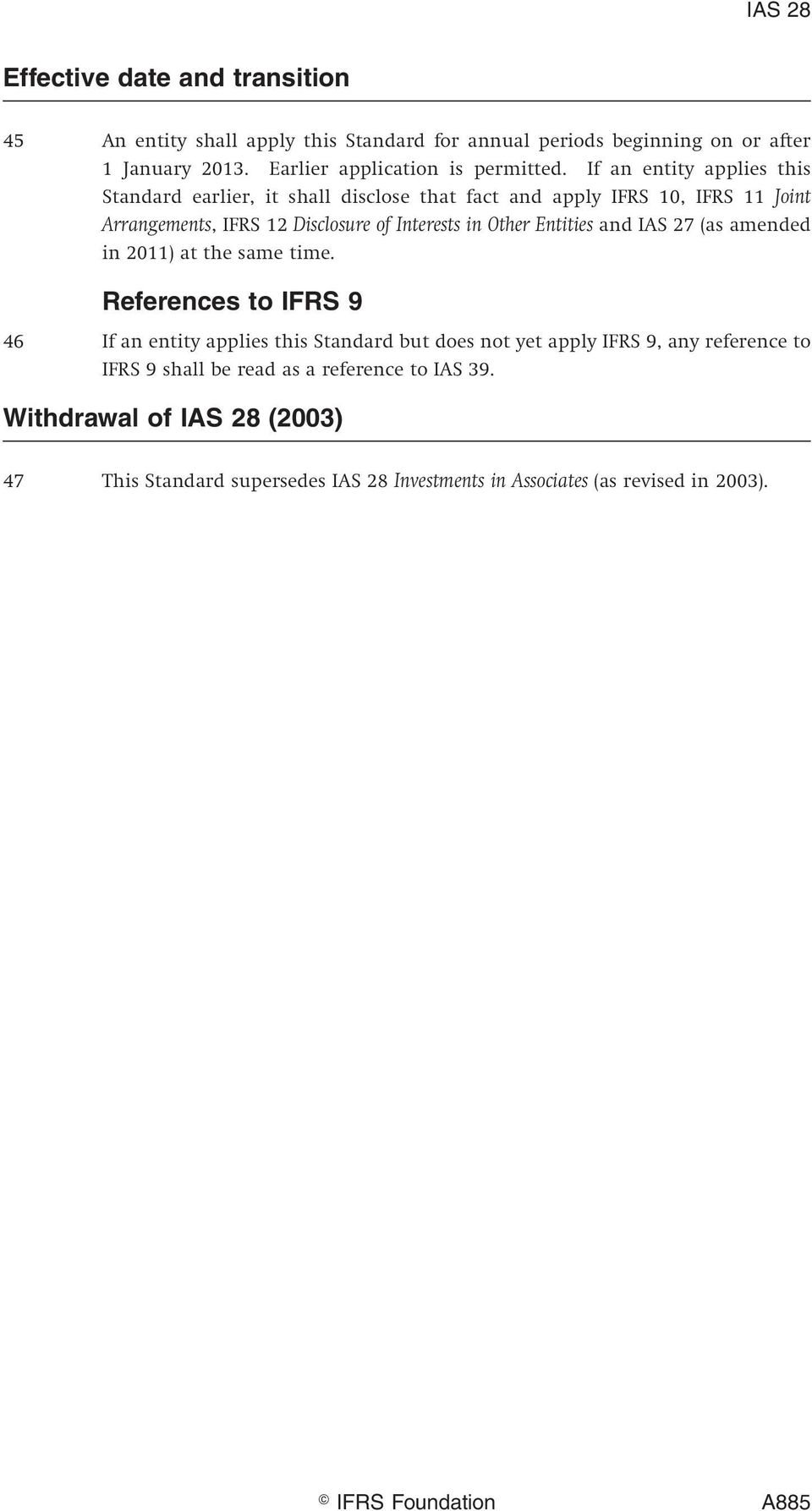Entities and IAS 27 (as amended in 2011) at the same time.