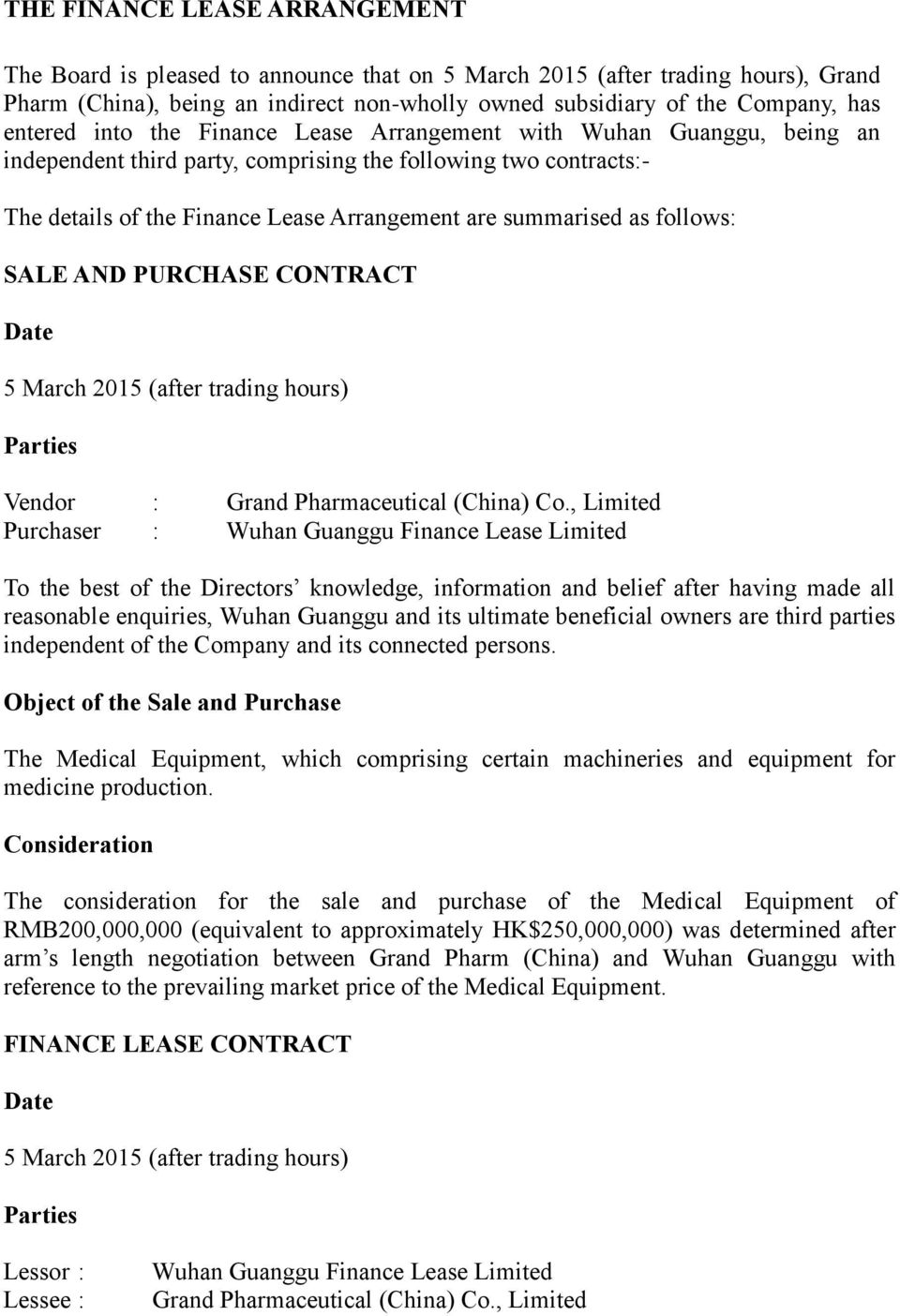 as follows: SALE AND PURCHASE CONTRACT Date 5 March 2015 (after trading hours) Parties Vendor : Grand Pharmaceutical (China) Co.