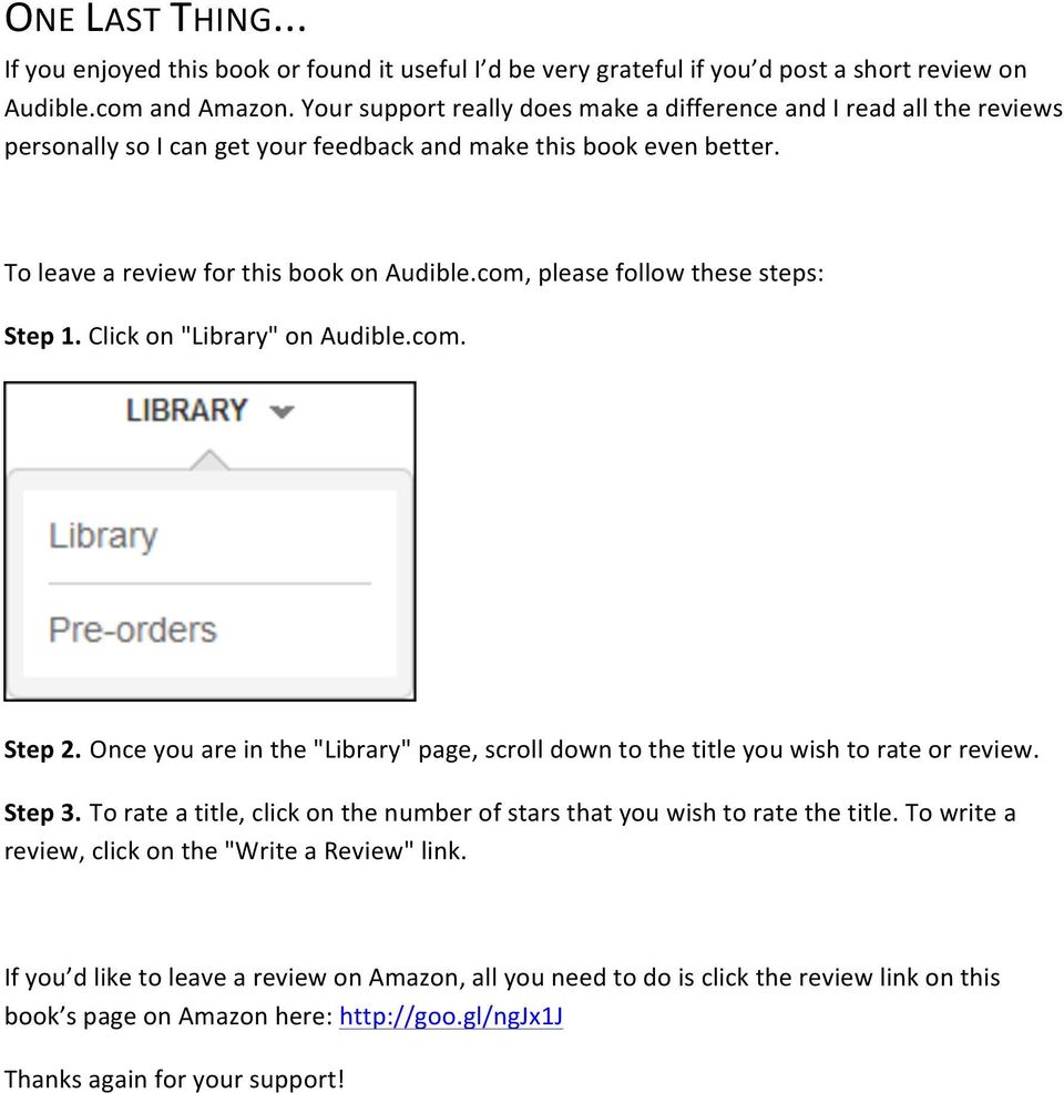 com, please follow these steps: Step 1. Click on "Library" on Audible.com. Step 2. Once you are in the "Library" page, scroll down to the title you wish to rate or review. Step 3.