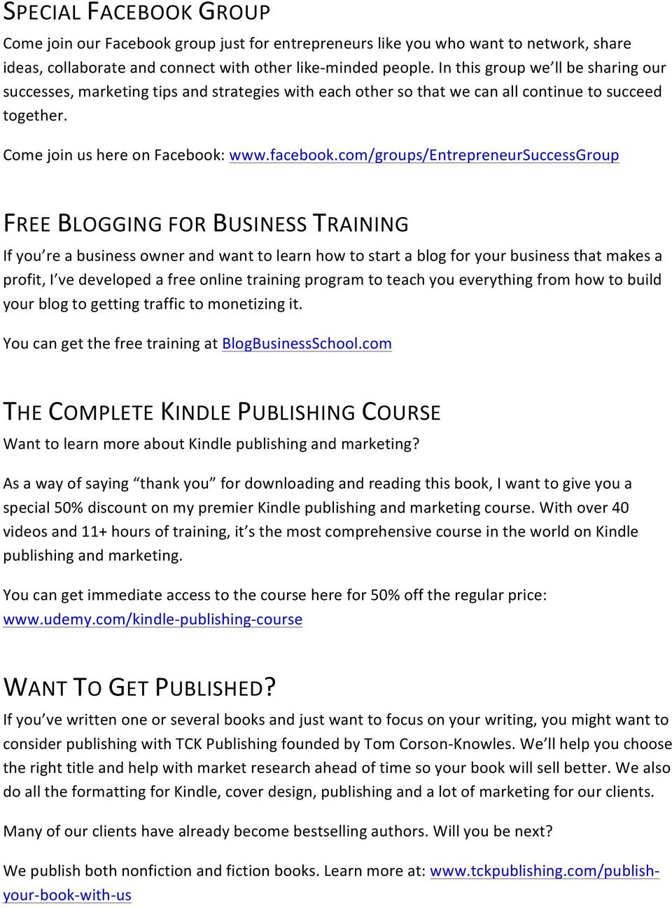 com/groups/entrepreneursuccessgroup FREE BLOGGING FOR BUSINESS TRAINING If you re a business owner and want to learn how to start a blog for your business that makes a profit, I ve developed a free