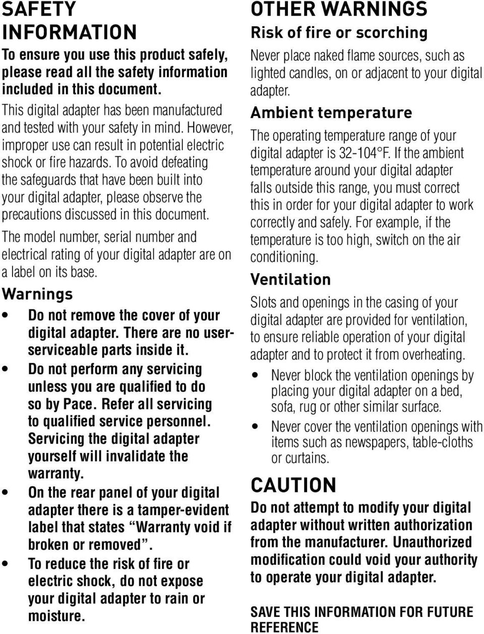 To avoid defeating the safeguards that have been built into your digital adapter, please observe the precautions discussed in this document.