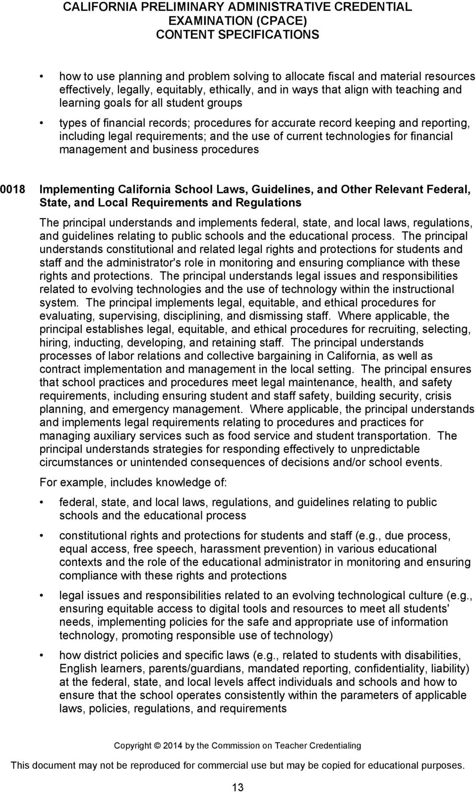 procedures 0018 Implementing California School Laws, Guidelines, and Other Relevant Federal, State, and Local Requirements and Regulations The principal understands and implements federal, state, and