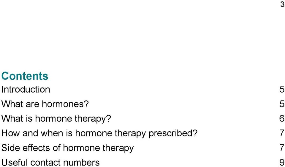 6 How and when is hormone therapy prescribed?