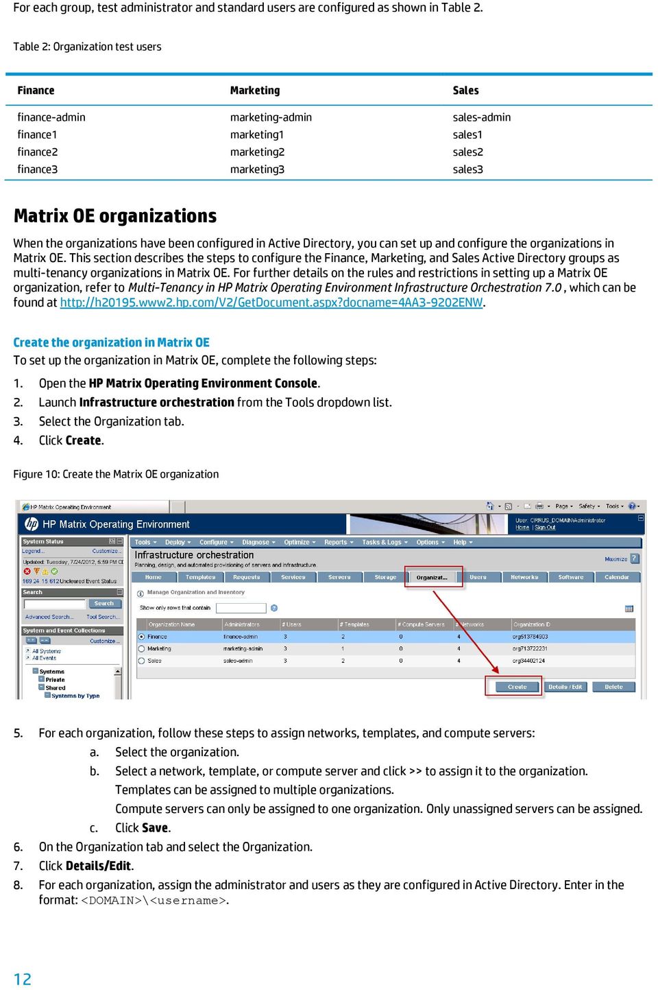 organizations When the organizations have been configured in Active Directory, you can set up and configure the organizations in Matrix OE.