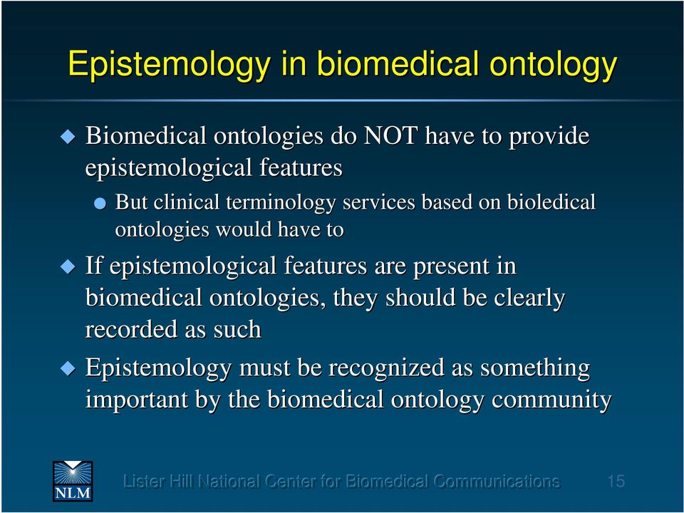 epistemological features are present in biomedical ontologies,, they should be clearly recorded