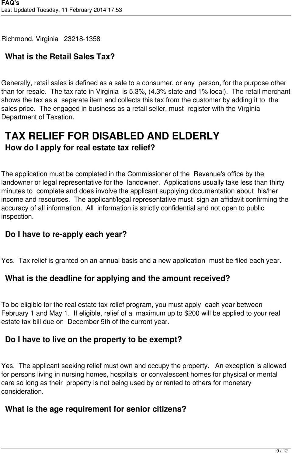 The engaged in business as a retail seller, must register with the Virginia Department of Taxation. TAX RELIEF FOR DISABLED AND ELDERLY How do I apply for real estate tax relief?