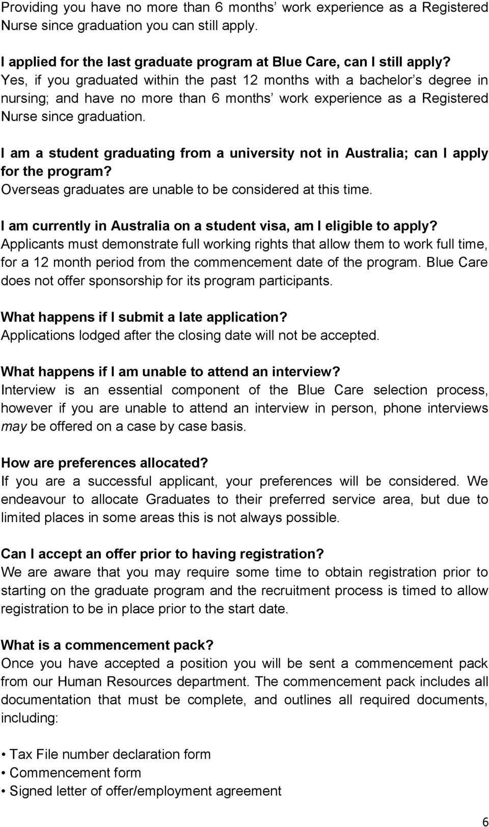 I am a student graduating from a university not in Australia; can I apply for the program? Overseas graduates are unable to be considered at this time.