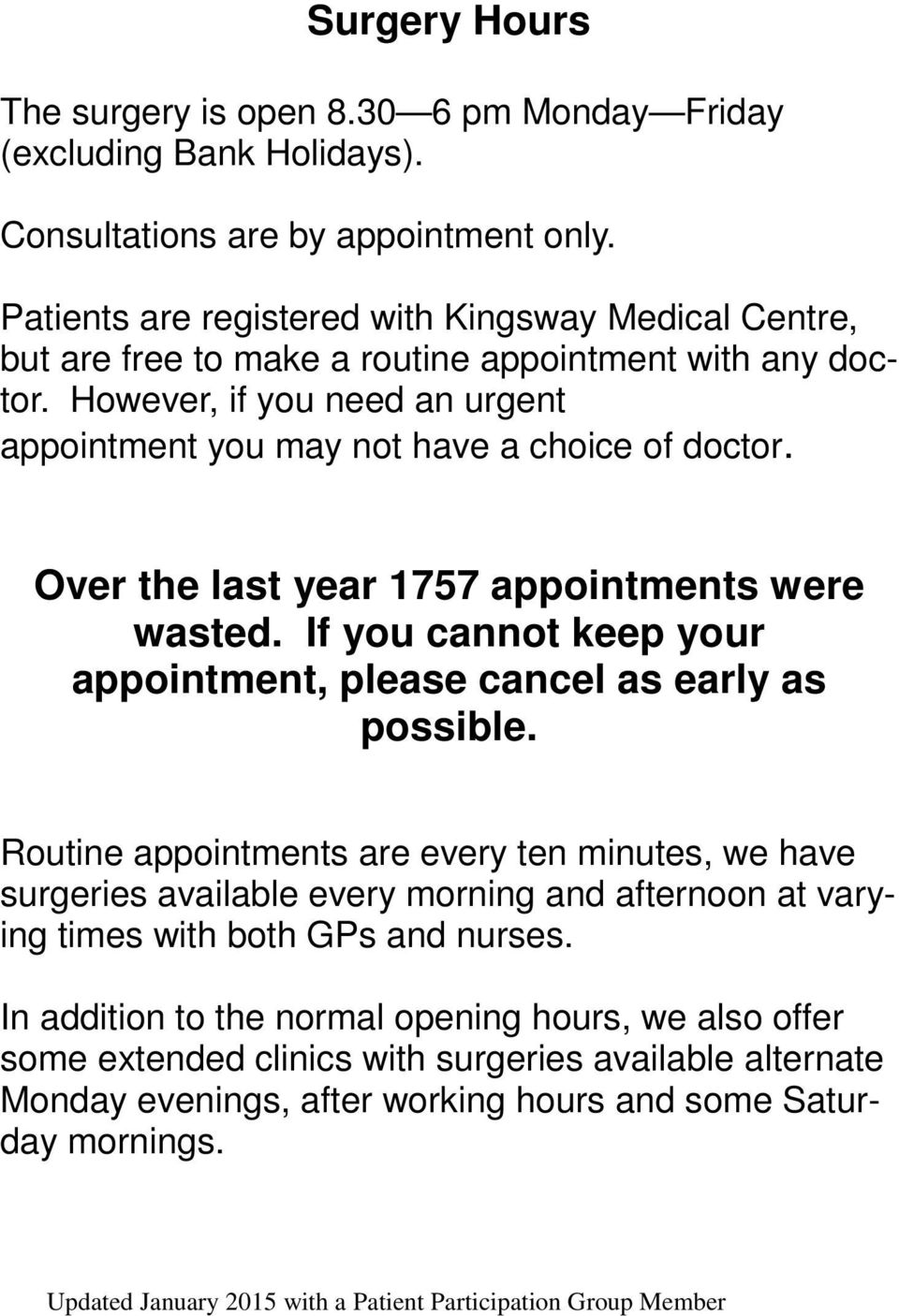 Over the last year 1757 appointments were wasted. If you cannot keep your appointment, please cancel as early as possible.