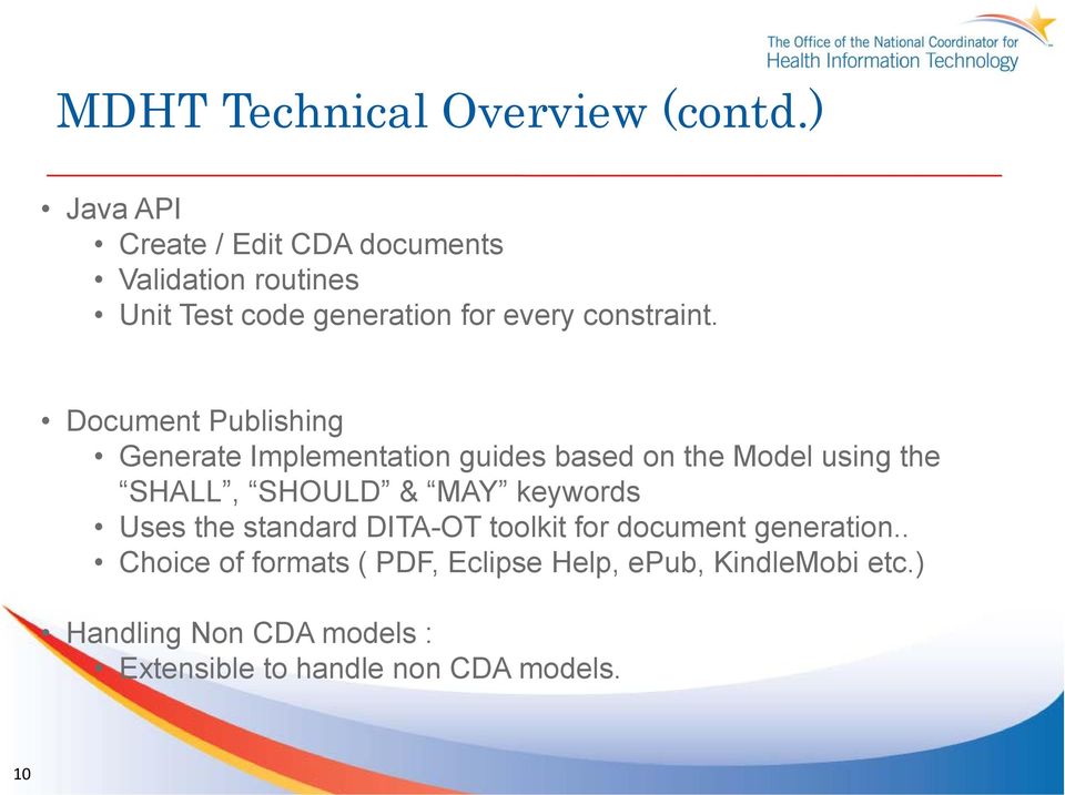 Document Publishing Generate Implementation guides based on the Model using the SHALL, SHOULD & MAY keywords