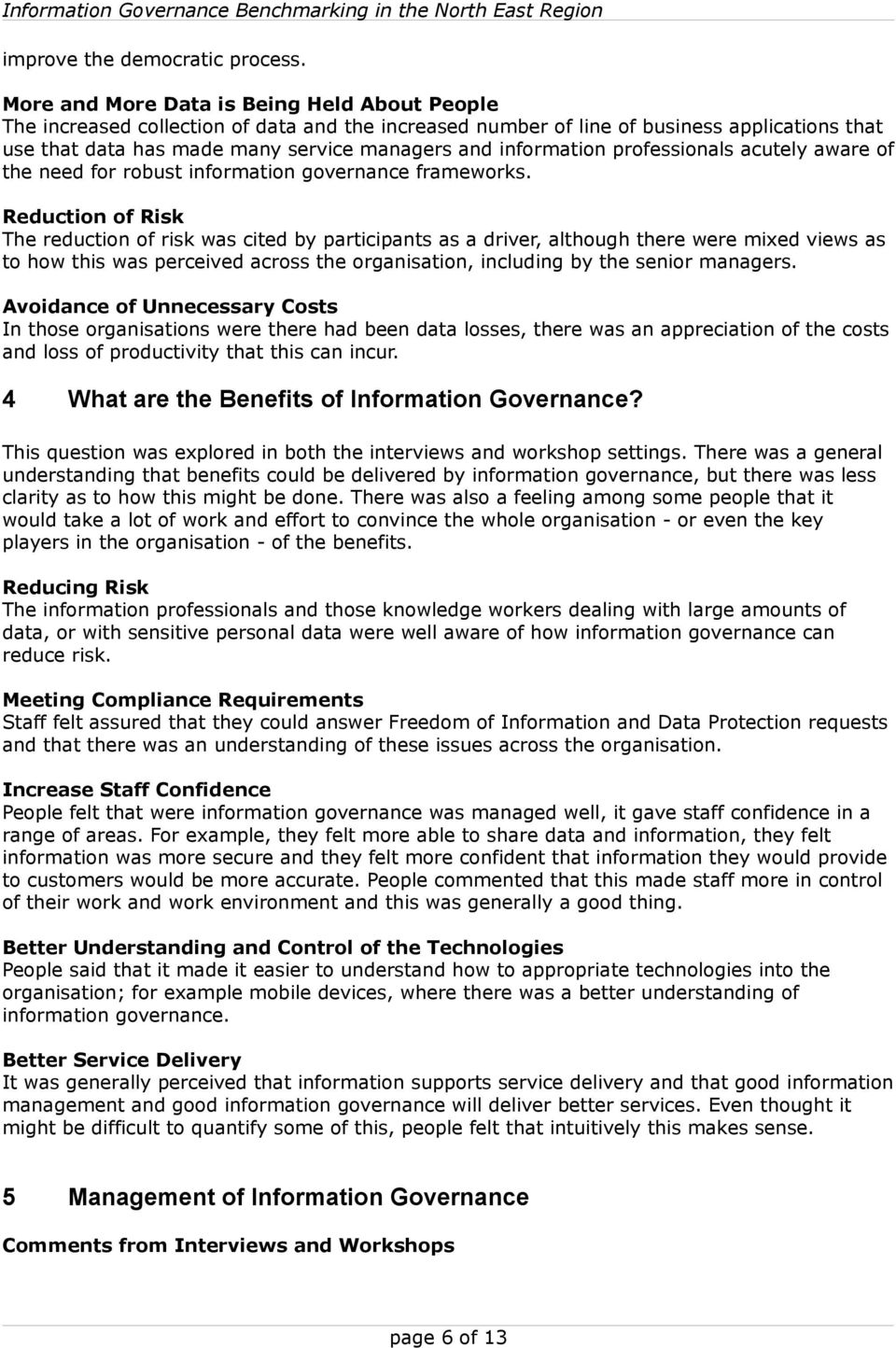 information professionals acutely aware of the need for robust information governance frameworks.