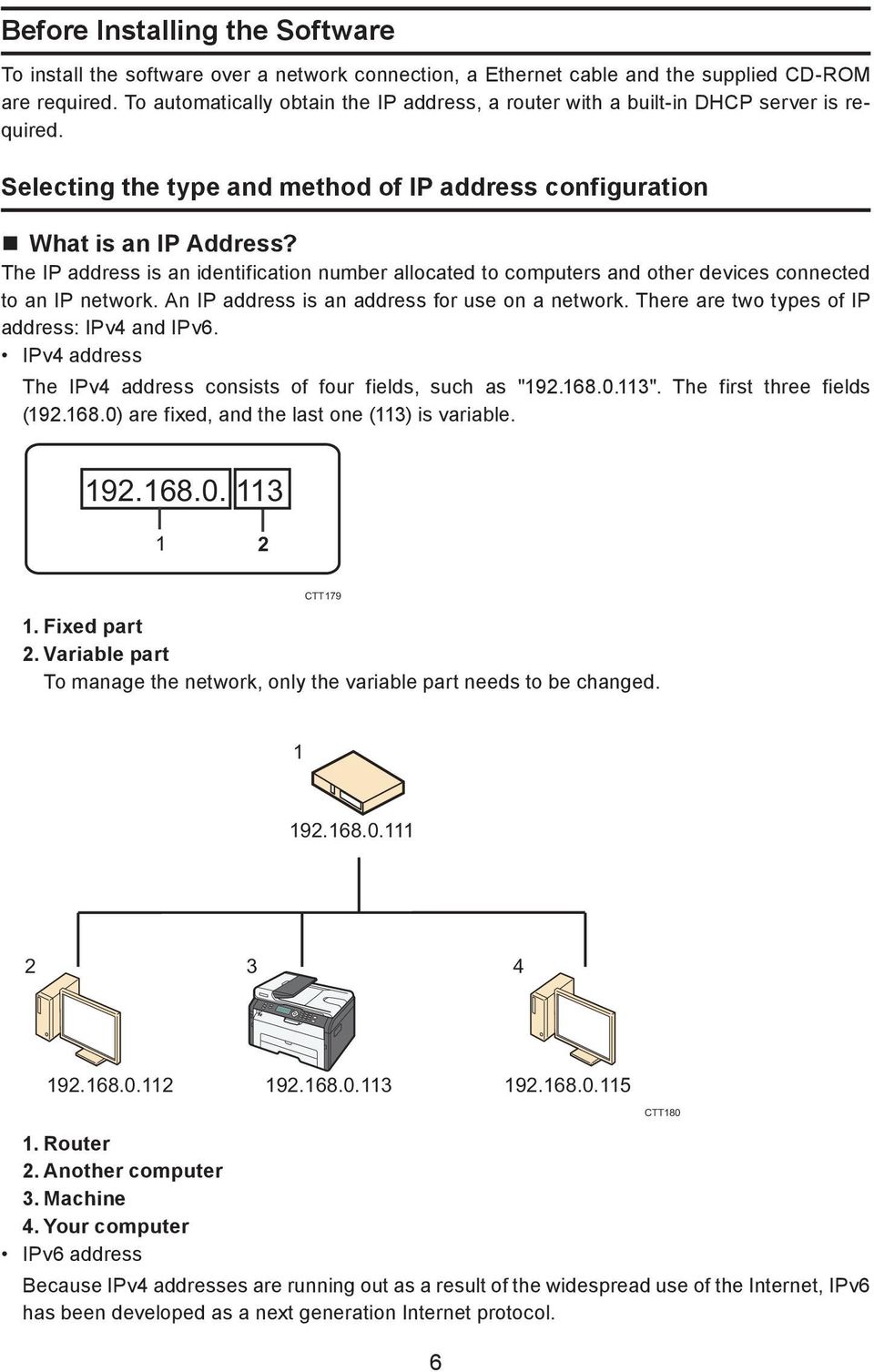 The IP address is an identification number allocated to computers and other devices connected to an IP network. An IP address is an address for use on a network.