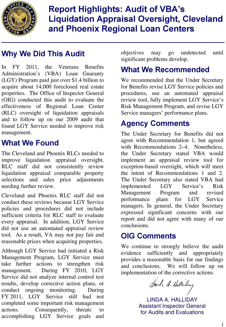 The Office of Inspector General (OIG) conducted this audit to evaluate the effectiveness of Regional Loan Center (RLC) oversight of liquidation appraisals and to follow up on our 2009 audit that