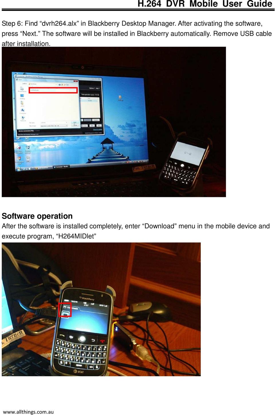 The software will be installed in Blackberry automatically.