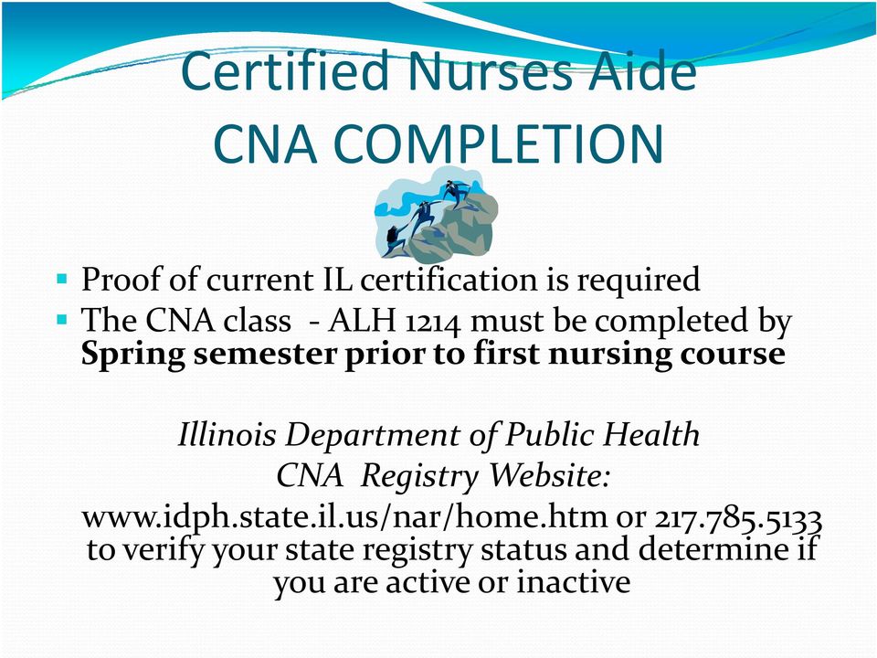 Department of Public Health CNA Registry Website: bit www.idph.state.il.us/nar/home.