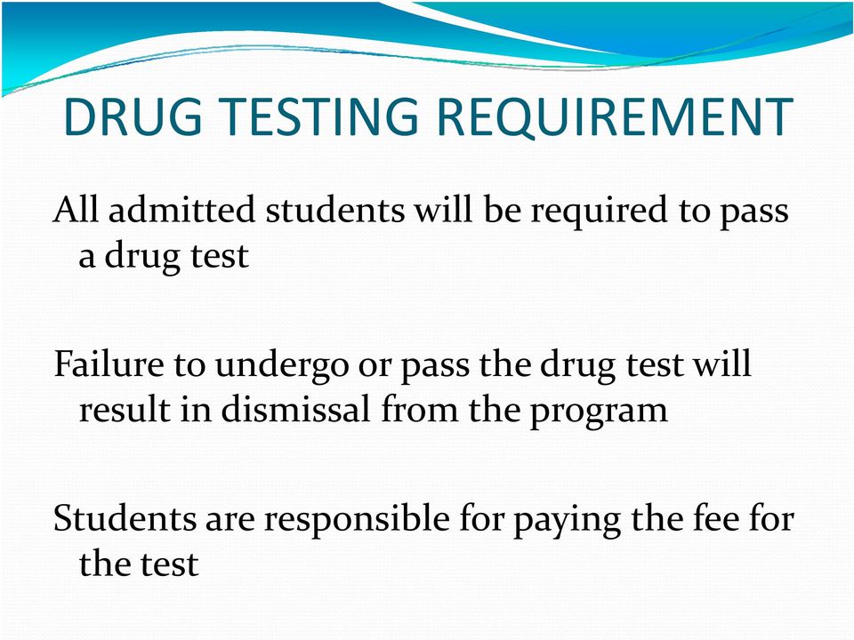 the drug test will result in dismissal from the program
