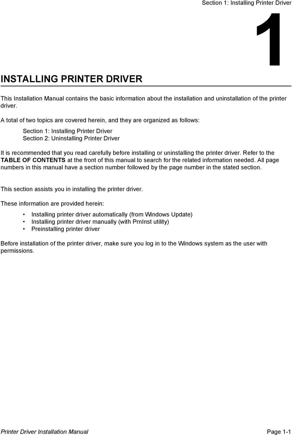 before installing or uninstalling the printer driver. Refer to the TABLE OF CONTENTS at the front of this manual to search for the related information needed.