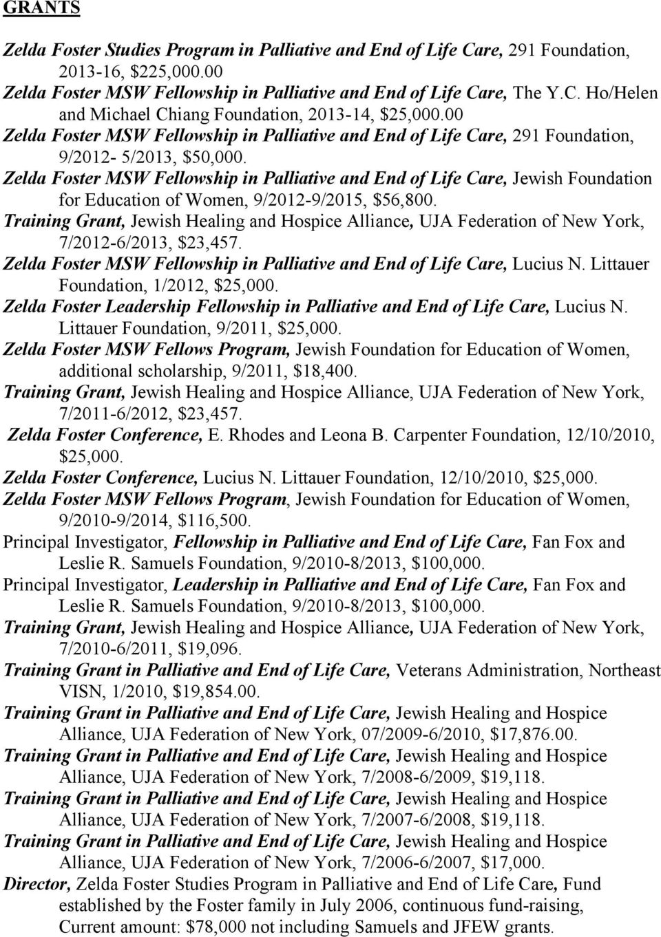 Zelda Foster MSW Fellowship in Palliative and End of Life Care, Jewish Foundation for Education of Women, 9/2012-9/2015, $56,800.
