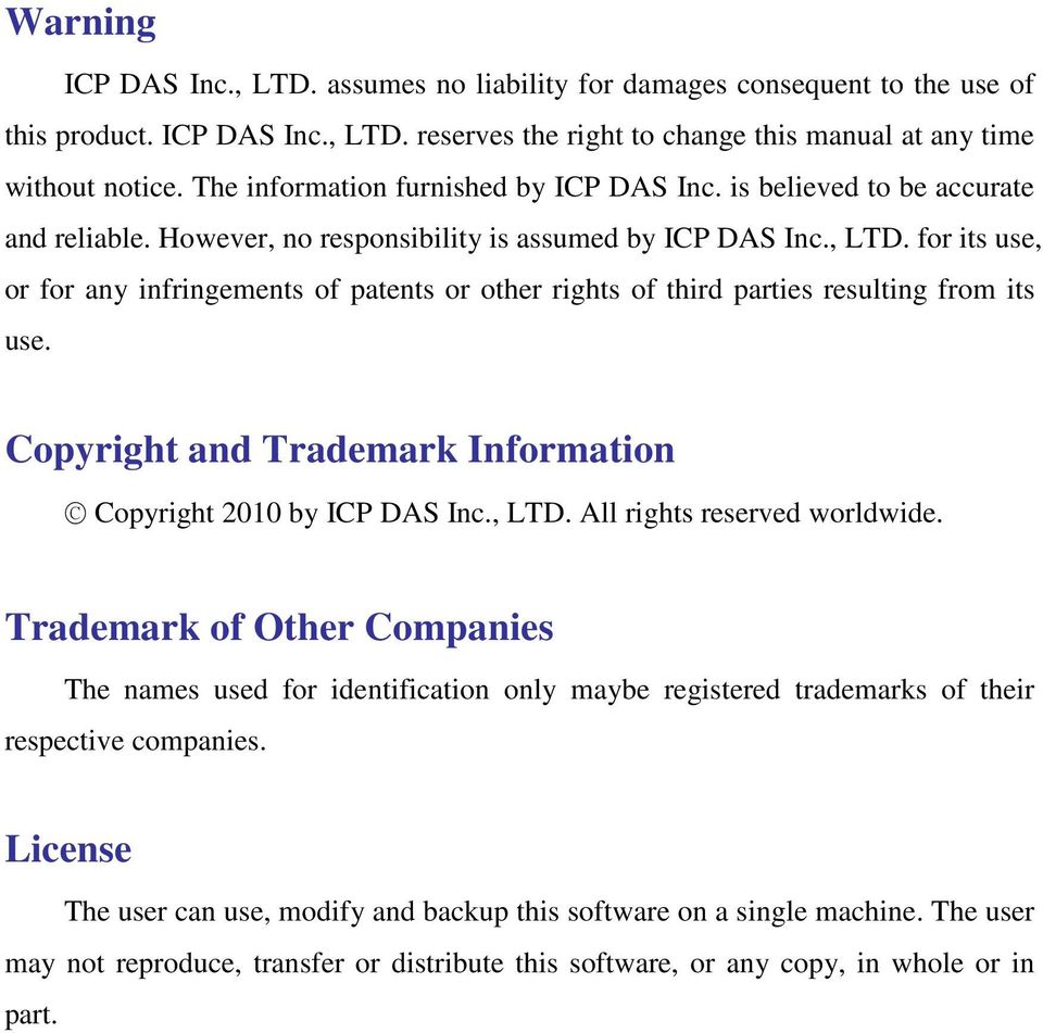 for its use, or for any infringements of patents or other rights of third parties resulting from its use. Copyright and Trademark Information Copyright 2010 by ICP DAS Inc., LTD.
