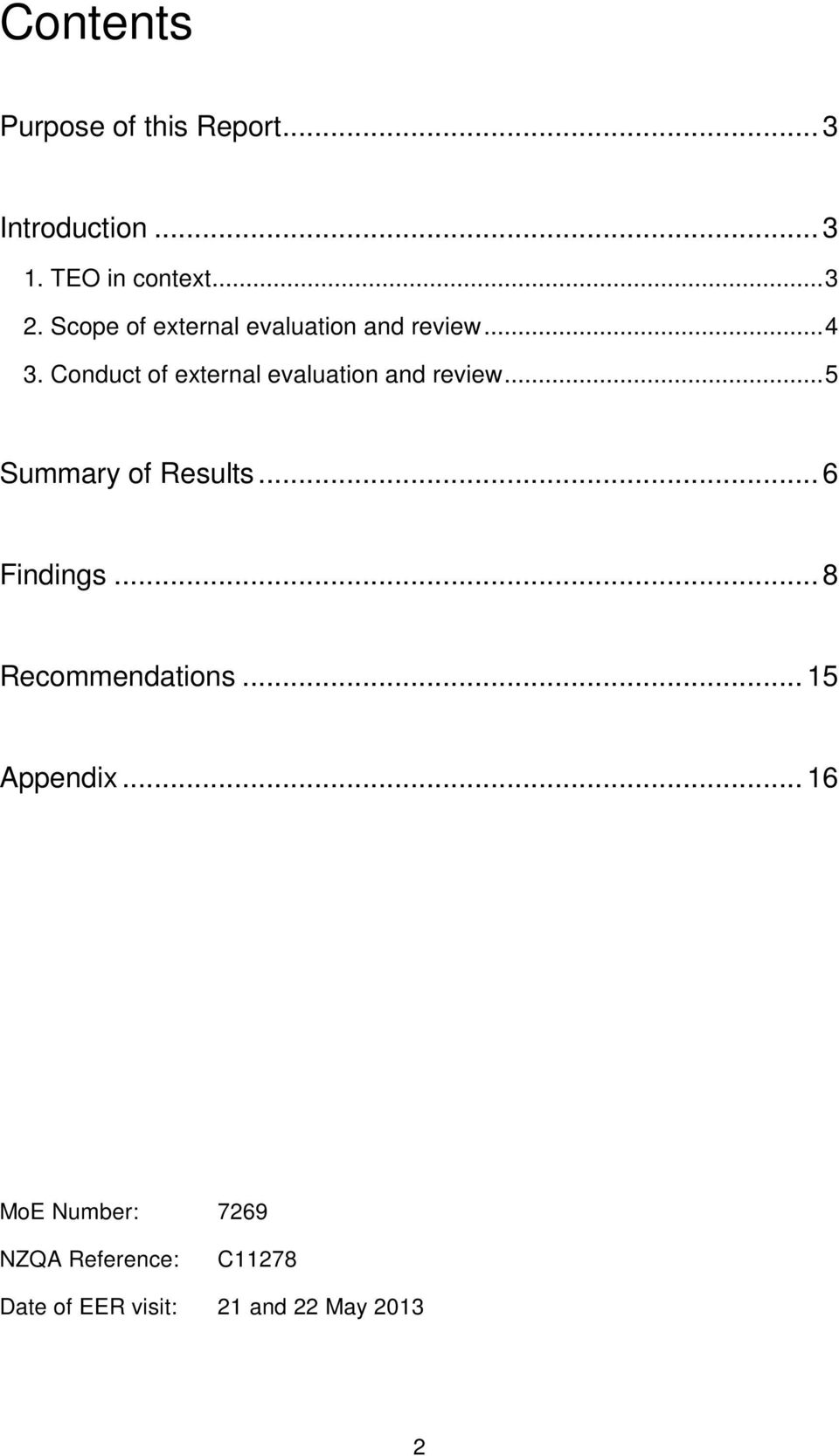 Conduct of external evaluation and review... 5 Summary of Results... 6 Findings.