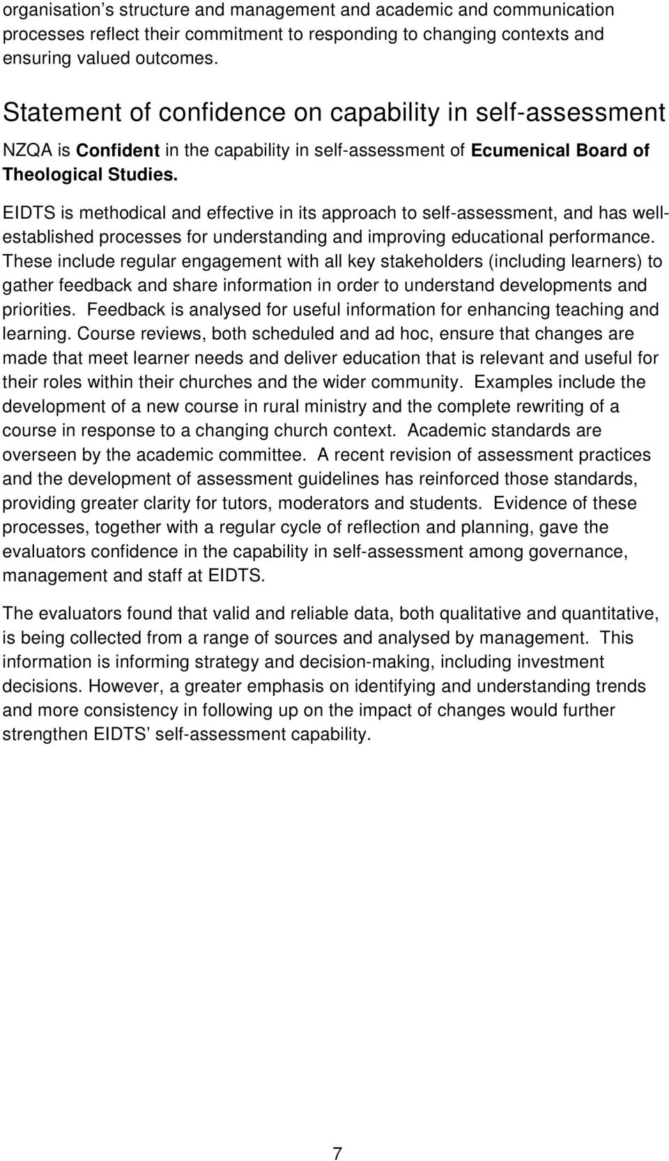 EIDTS is methodical and effective in its approach to self-assessment, and has wellestablished processes for understanding and improving educational performance.