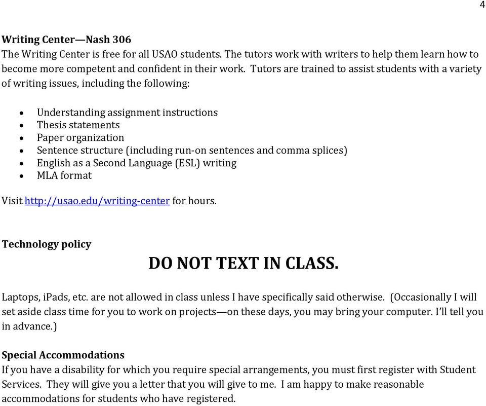 (including run-on sentences and comma splices) English as a Second Language (ESL) writing MLA format Visit http://usao.edu/writing-center for hours. Technology policy DO NOT TEXT IN CLASS.