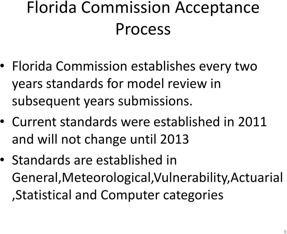 Current standards were established in 2011 and will not change until 2013