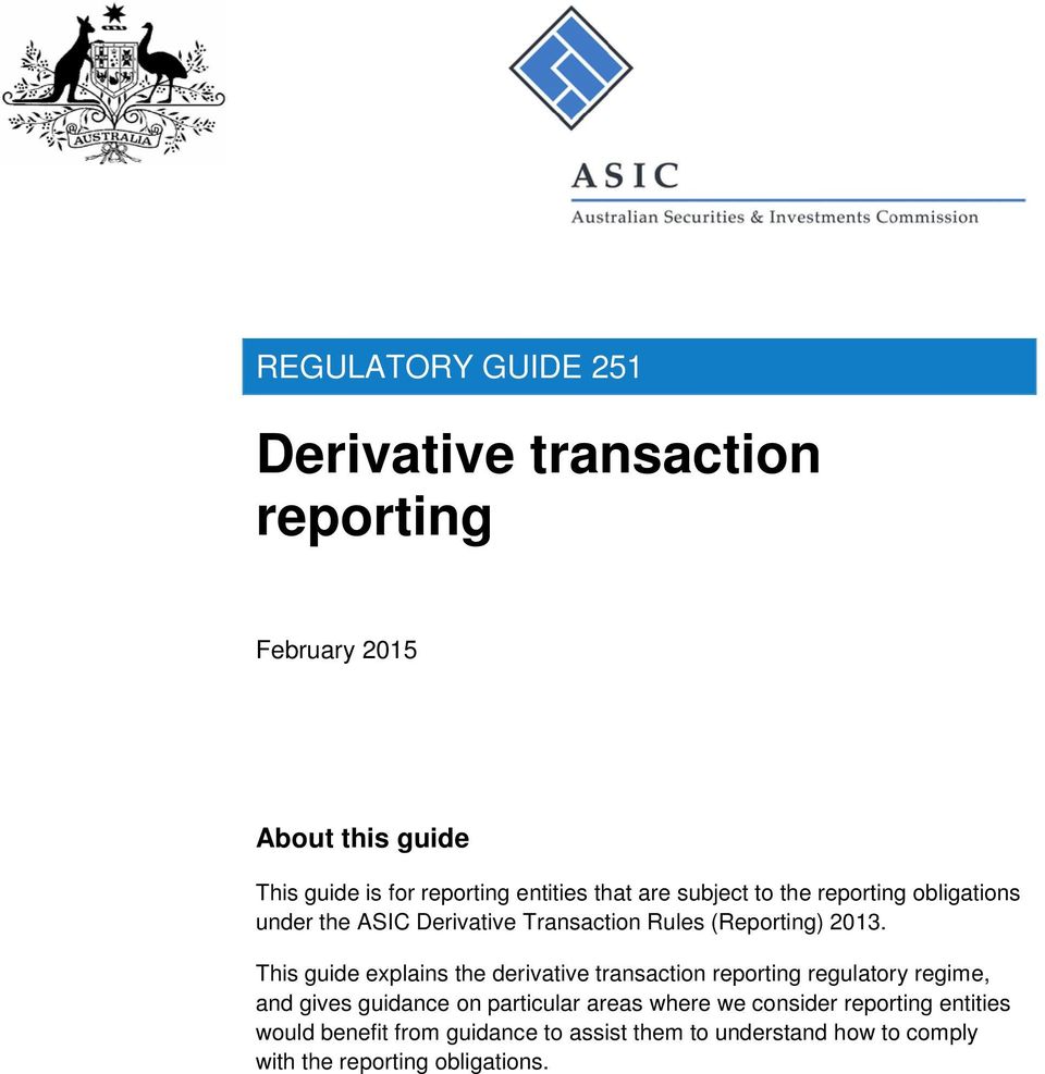 This guide explains the derivative transaction reporting regulatory regime, and gives guidance on particular areas where
