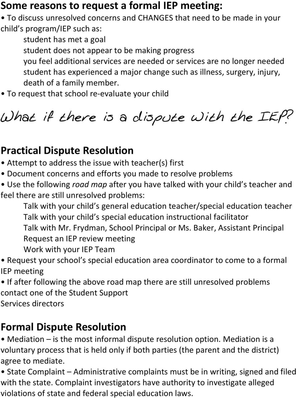 To request that school re evaluate your child What if there is a dispute with the IEP?