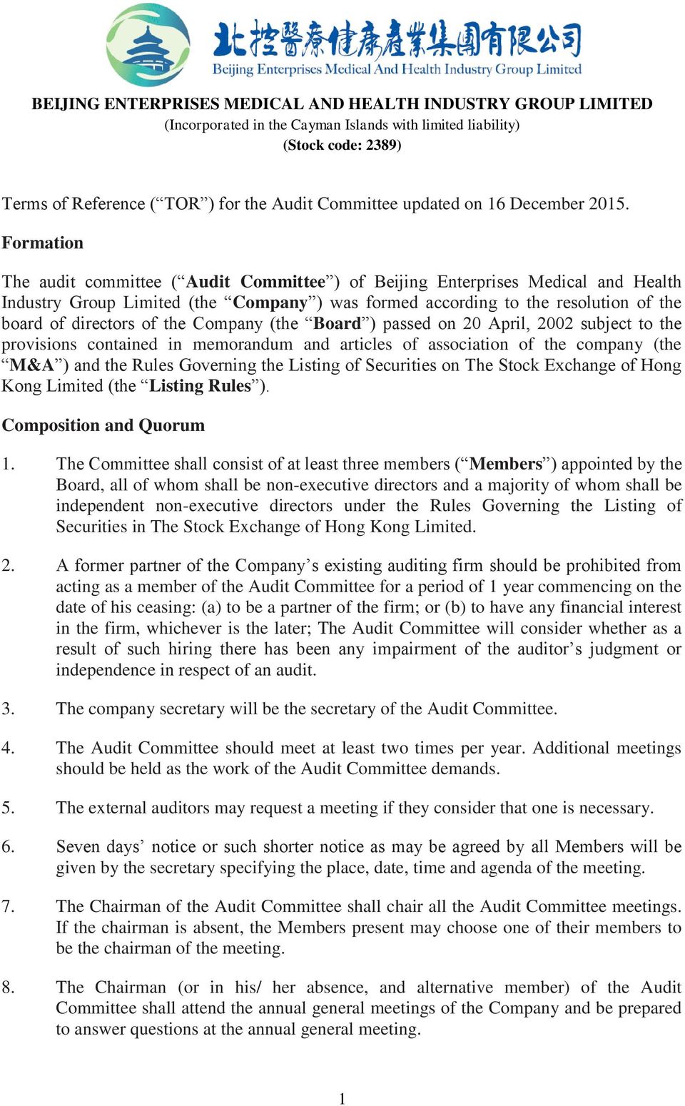Formation The audit committee ( Audit Committee ) of Beijing Enterprises Medical and Health Industry Group Limited (the Company ) was formed according to the resolution of the board of directors of