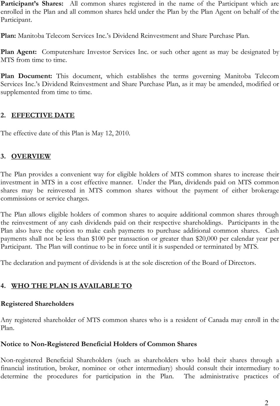 or such other agent as may be designated by MTS from time to time. Plan Document: This document, which establishes the terms governing Manitoba Telecom Services Inc.