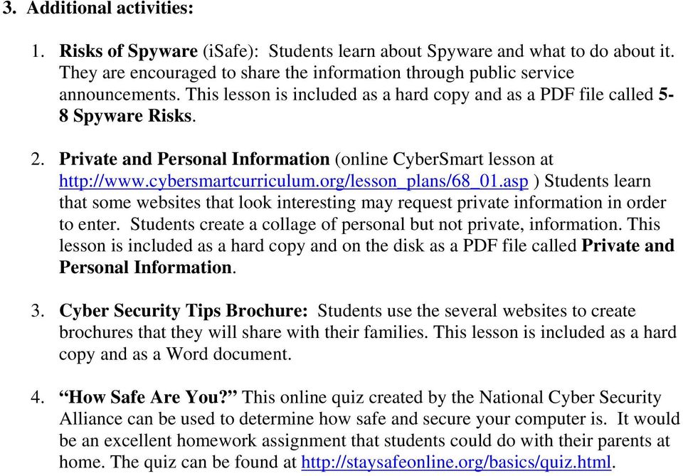 org/lesson_plans/68_01.asp ) Students learn that some websites that look interesting may request private information in order to enter.