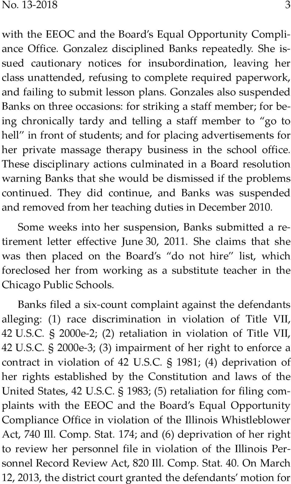 Gonzales also suspended Banks on three occasions: for striking a staff member; for being chronically tardy and telling a staff member to go to hell in front of students; and for placing