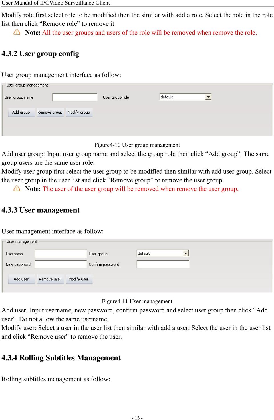 2 User group config User group management interface as follow: Figure4-10 User group management Add user group: Input user group name and select the group role then click Add group.