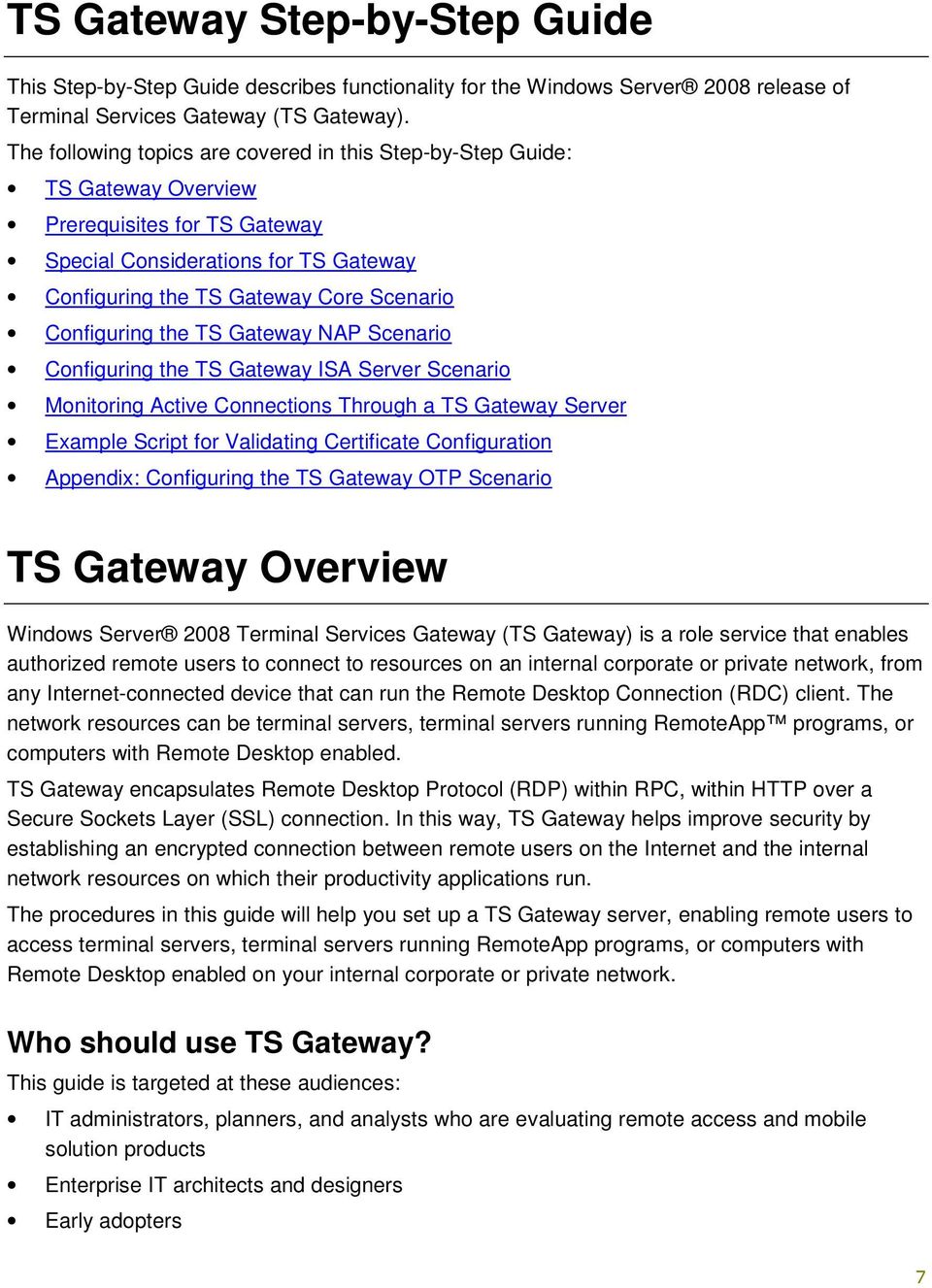 Configuring the TS Gateway NAP Scenario Configuring the TS Gateway ISA Server Scenario Monitoring Active Connections Through a TS Gateway Server Example Script for Validating Certificate