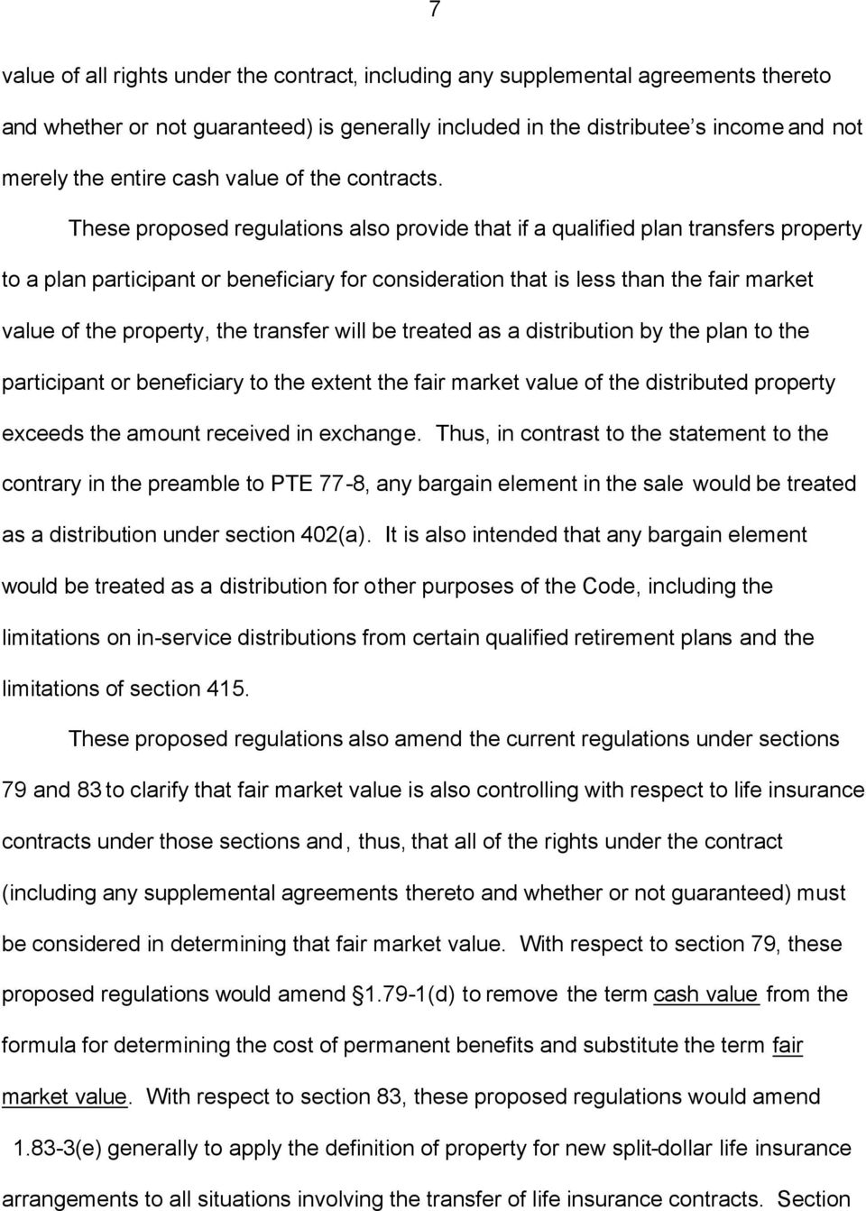 These proposed regulations also provide that if a qualified plan transfers property to a plan participant or beneficiary for consideration that is less than the fair market value of the property, the