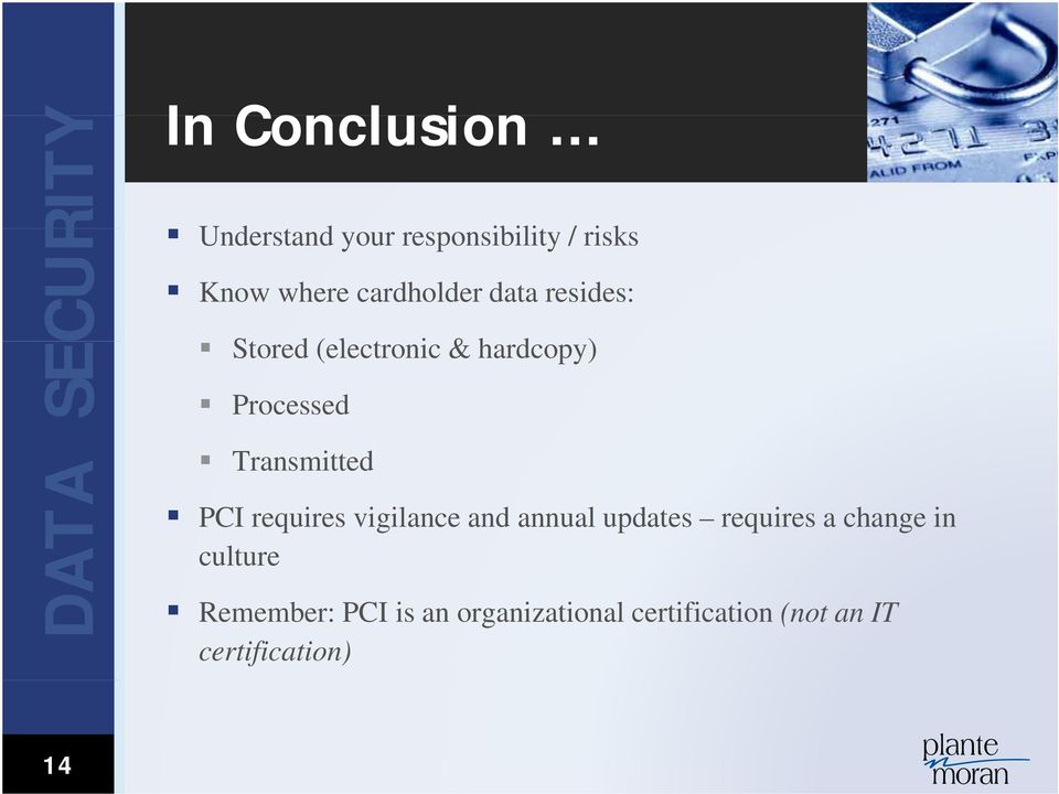 Transmitted PCI requires vigilance and annual updates requires a change in